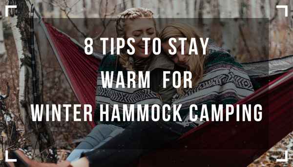 8 tips to stay warm for winter hammock camping