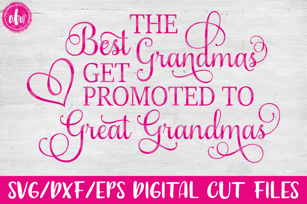 Download Best Grandmas Get Promoted - SVG, DXF, EPS - AFW Designs