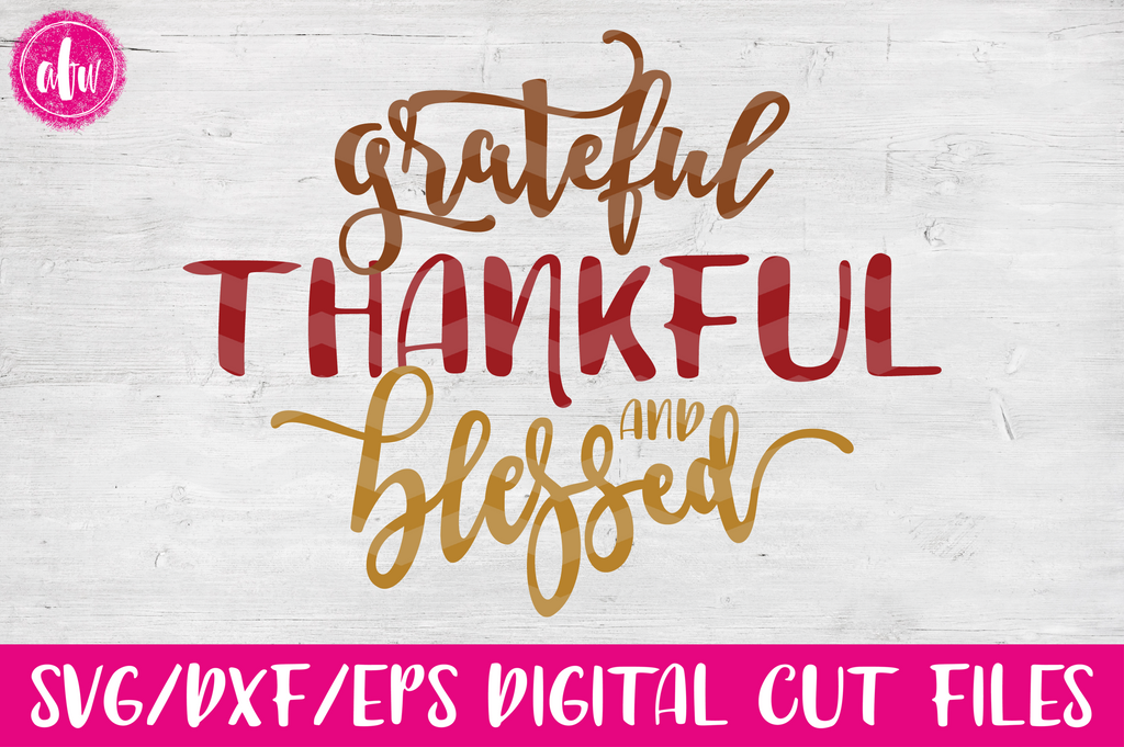 Download Grateful Thankful Blessed Svg Dxf Eps Afw Designs SVG, PNG, EPS, DXF File