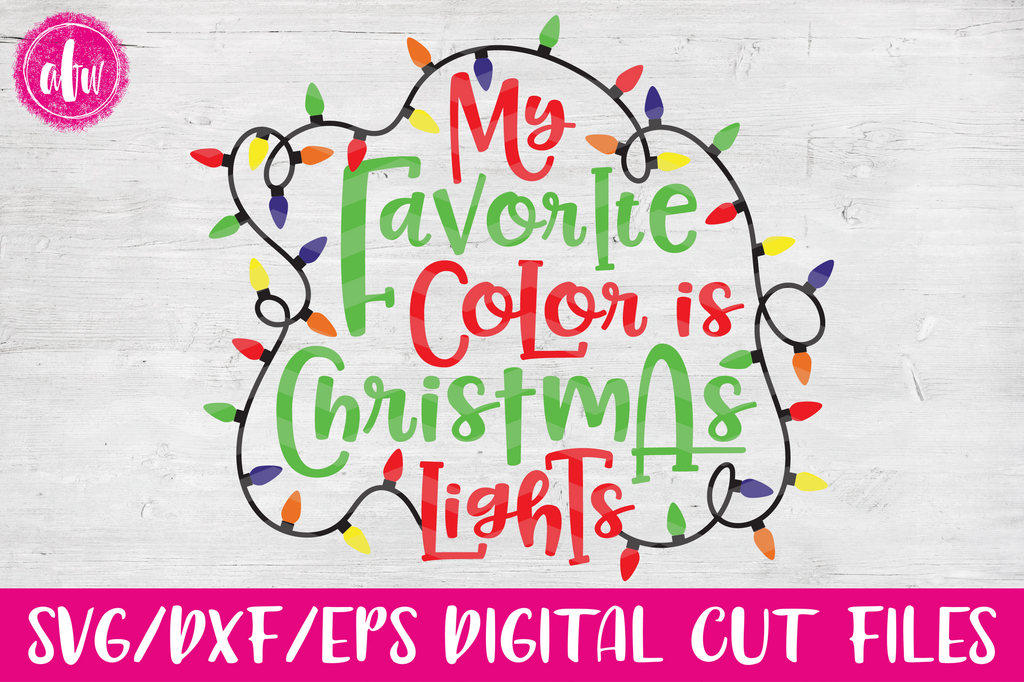 My Favorite Color Is Christmas Lights Svg Dxf Eps Afw Designs