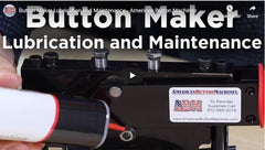 Button Maker Lubrication and Maintenance