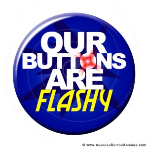 Flashing Buttons - Our Buttons are Flashy