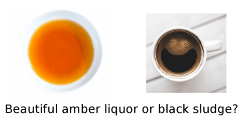 Bright amber liquor or black sludge?