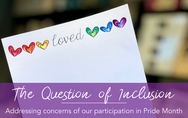 The Question of Inclusion, Addressing concerns of our participation in Pride Month