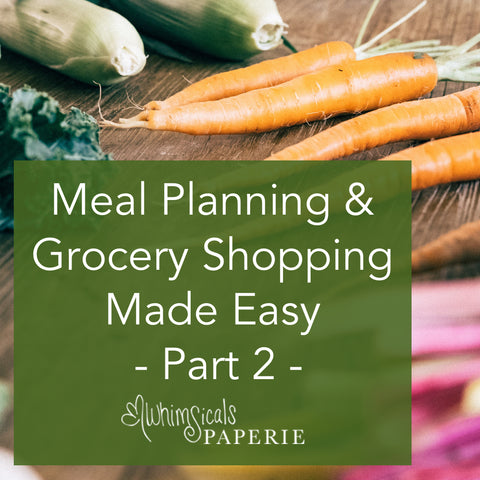 Meal Planning & Grocery Shopping Made Easy - Part 2