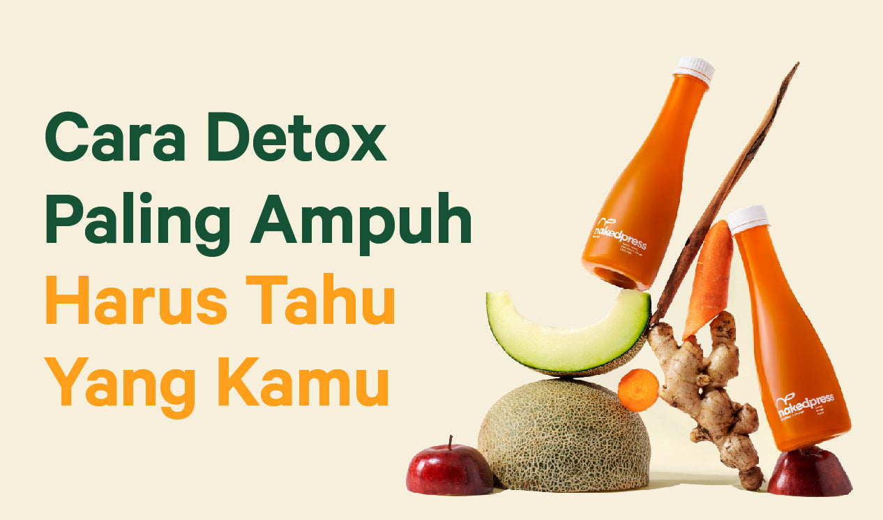 Cara Detox Paling Ampuh Yang Kamu Harus Tahu Np