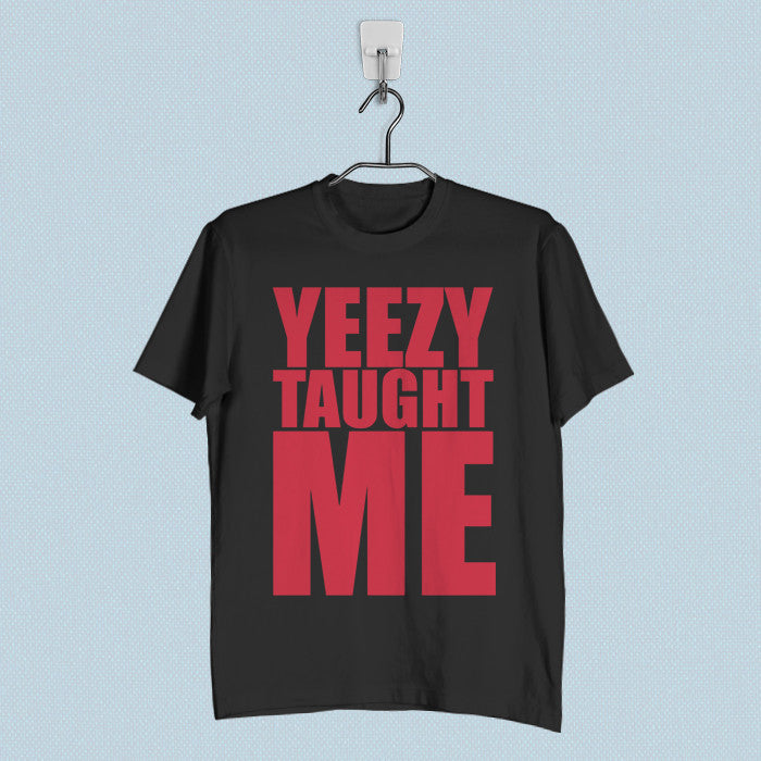 Men T-Shirt - Yeezy Taught Me – Teeshopee