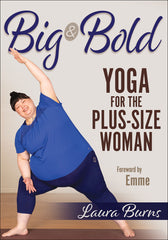 Big & Bold: Yoga for the Plus-Size Woman