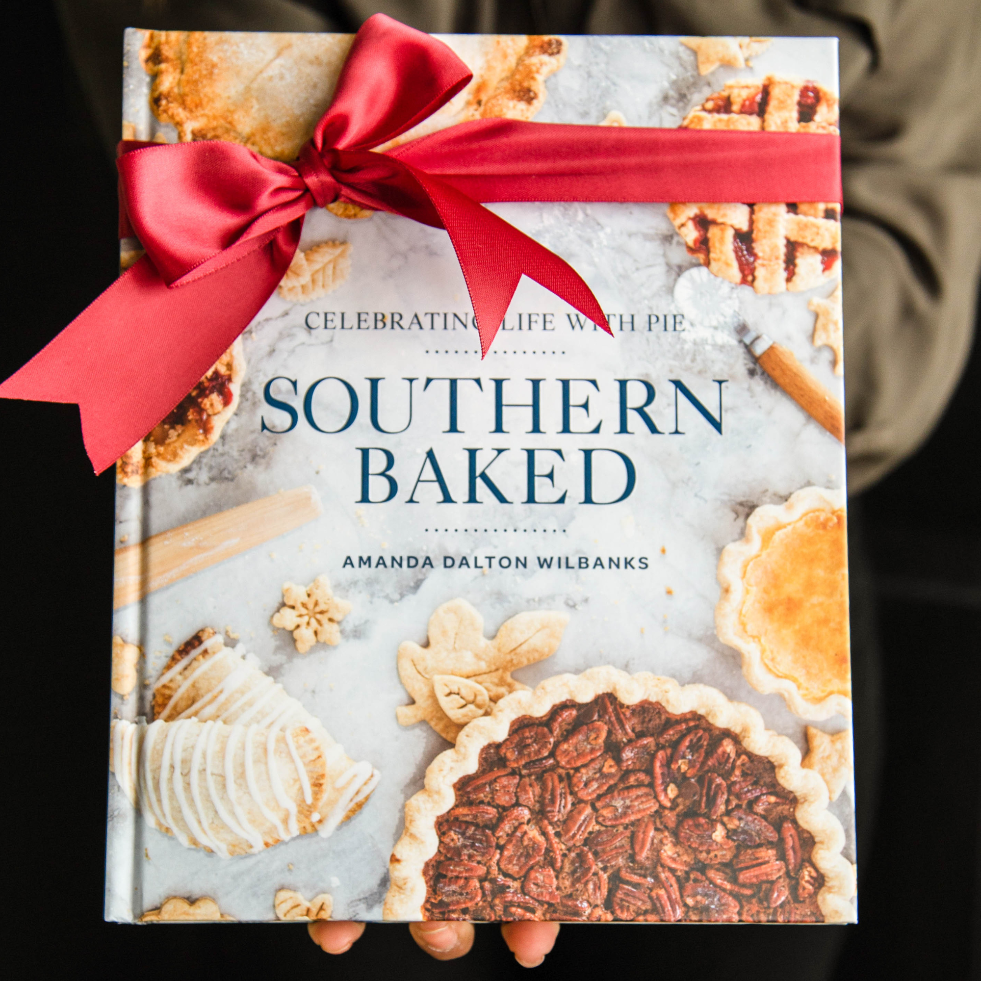 Southern Baked: Celebrating Life with Pie Cookbook