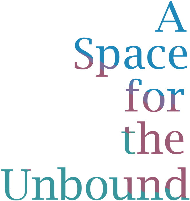 A Space For The Unbound