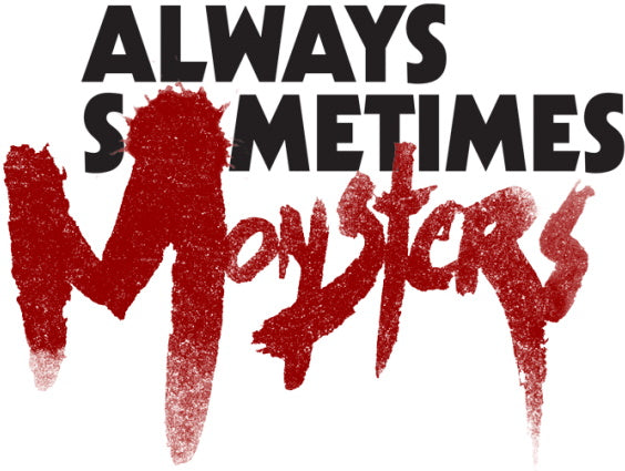Always Sometimes Monsters - Limited Run #435
