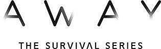 AWAY: The Survival Series