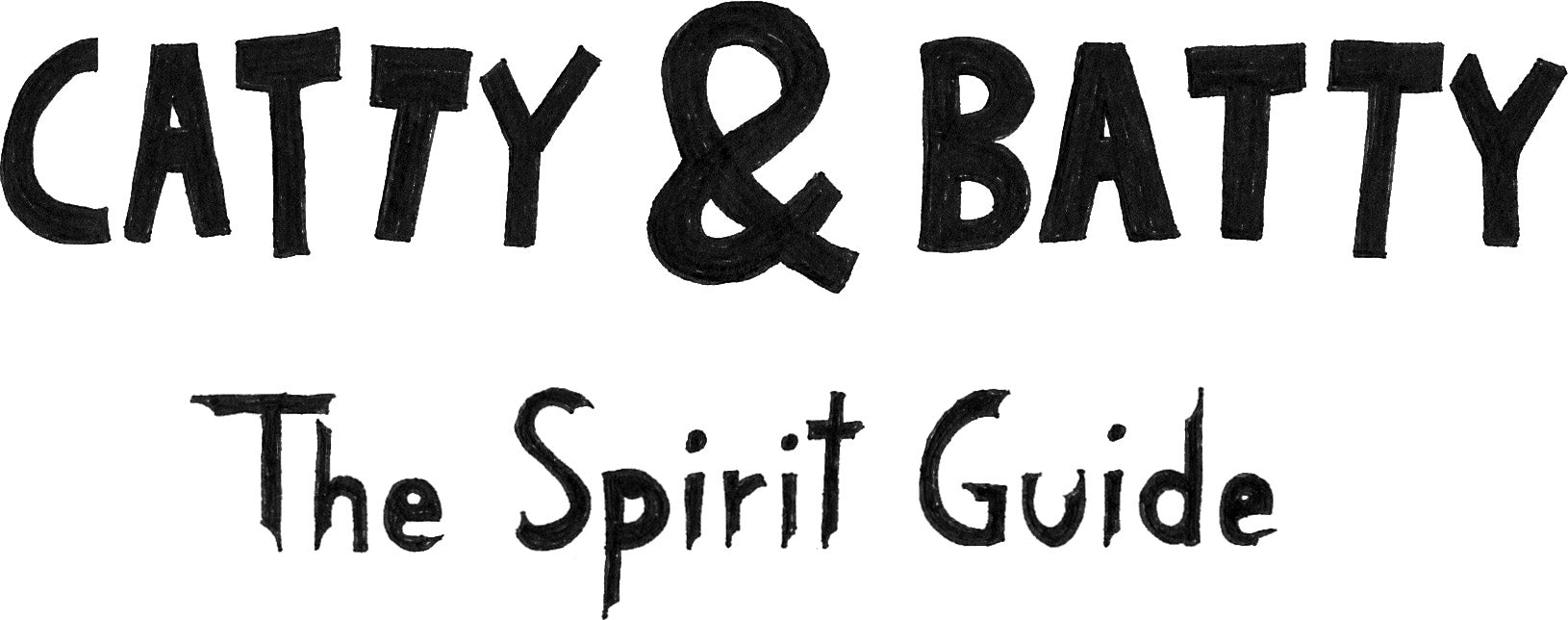 Catty & Batty: The Spirit Guide