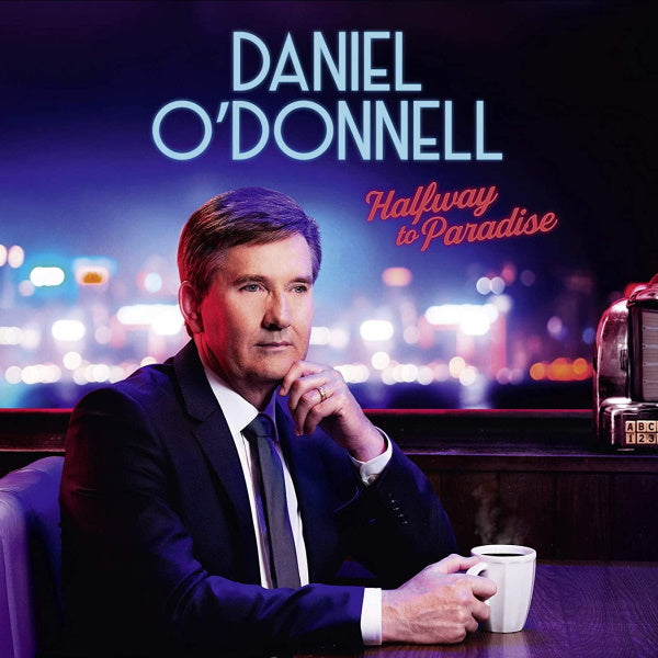 Daniel O’Donnell - Halfway To Paradise