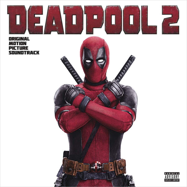 Deadpool 2 - Original Motion Picture Soundtrack
