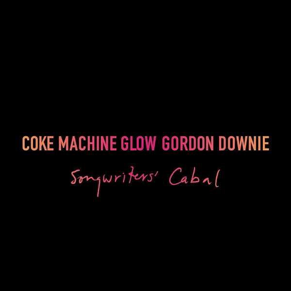 Gordon Downie – Coke Machine Glow: Songwriters' Cabal - 20th Anniversary Edition