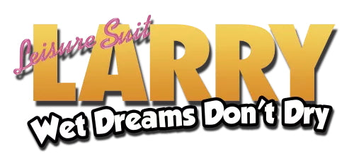 Leisure Suit Larry: Wet Dreams Don't Dry