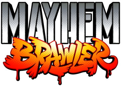 Mayhem Brawler