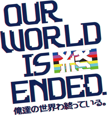 Our World Is Ended - Day One Edition