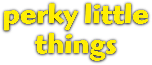 Perky Little Things