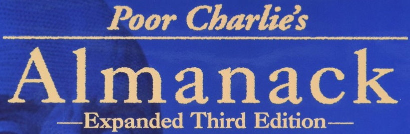 Poor Charlie's Almanack: The Wit and Wisdom of Charles T. Munger - Expanded Third Edition