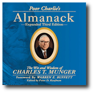 Poor Charlie's Almanack: The Wit and Wisdom of Charles T. Munger - Expanded Third Edition
