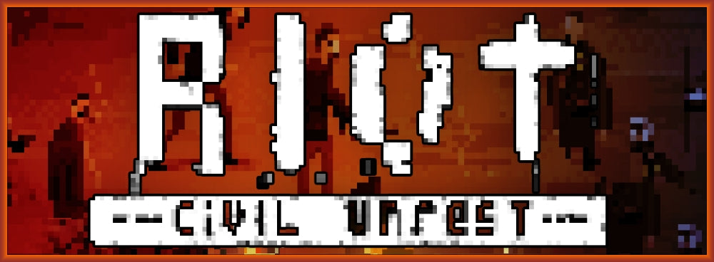 RIOT: Civil Unrest
