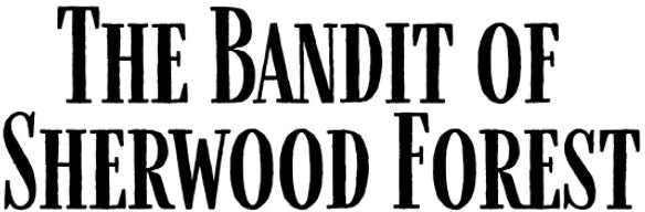 The Bandit of Sherwood Forest