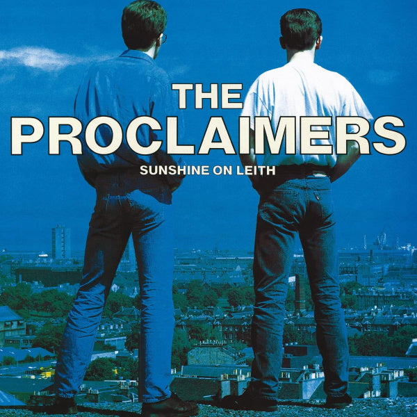 The Proclaimers - Sunshine On Leith