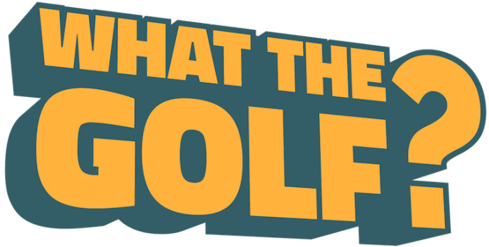 WHAT THE GOLF?