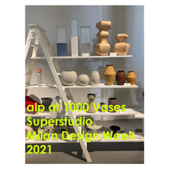 alp at 1000 Vases Superstudio Milan Design Week 2021