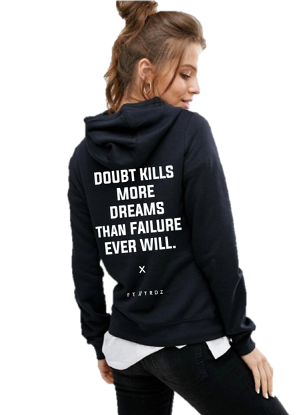 DOUBT KILLS MORE DREAMS