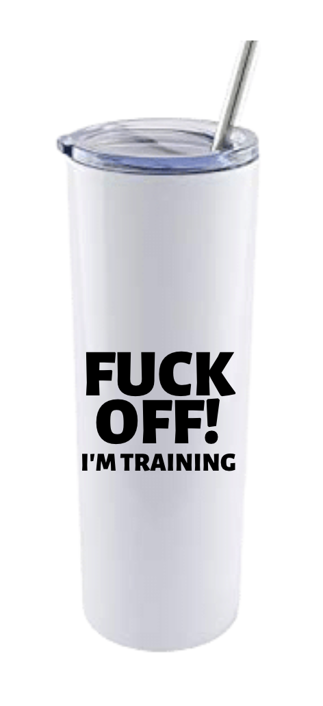 FUCK OFF IM TRAINING