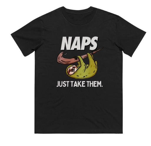 NAPS JUST TAKE THEM.