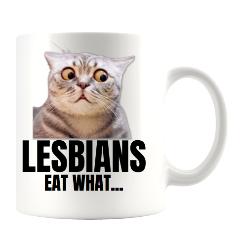 LESBIANS EAT WHAT...