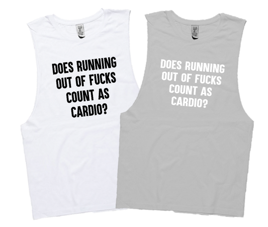 DOES RUNNING OUT OF FUCKS COUNT AS CARDIO?