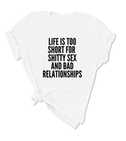 LIFES TOO SHORT...