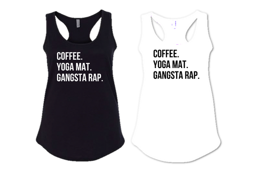 COFFEE. YOGA MAT. GANGSTA RAP.