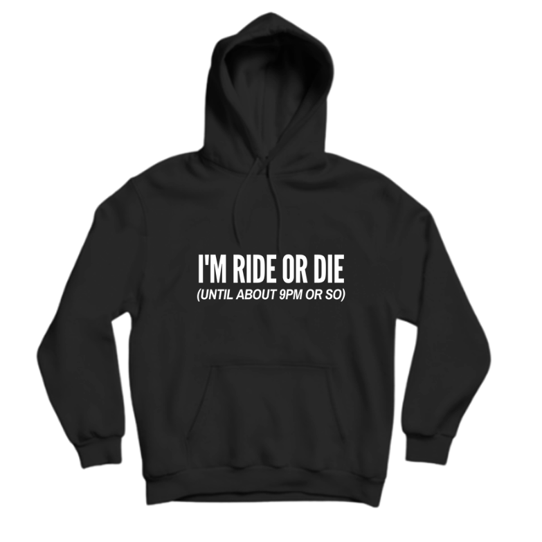 I'M RIDE OR DIE