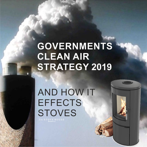 Governmnts clean air act 2019 and how it effects wood burning stoves - The Stove House Midhurst Your local woodburning stove showroom 01730 810931