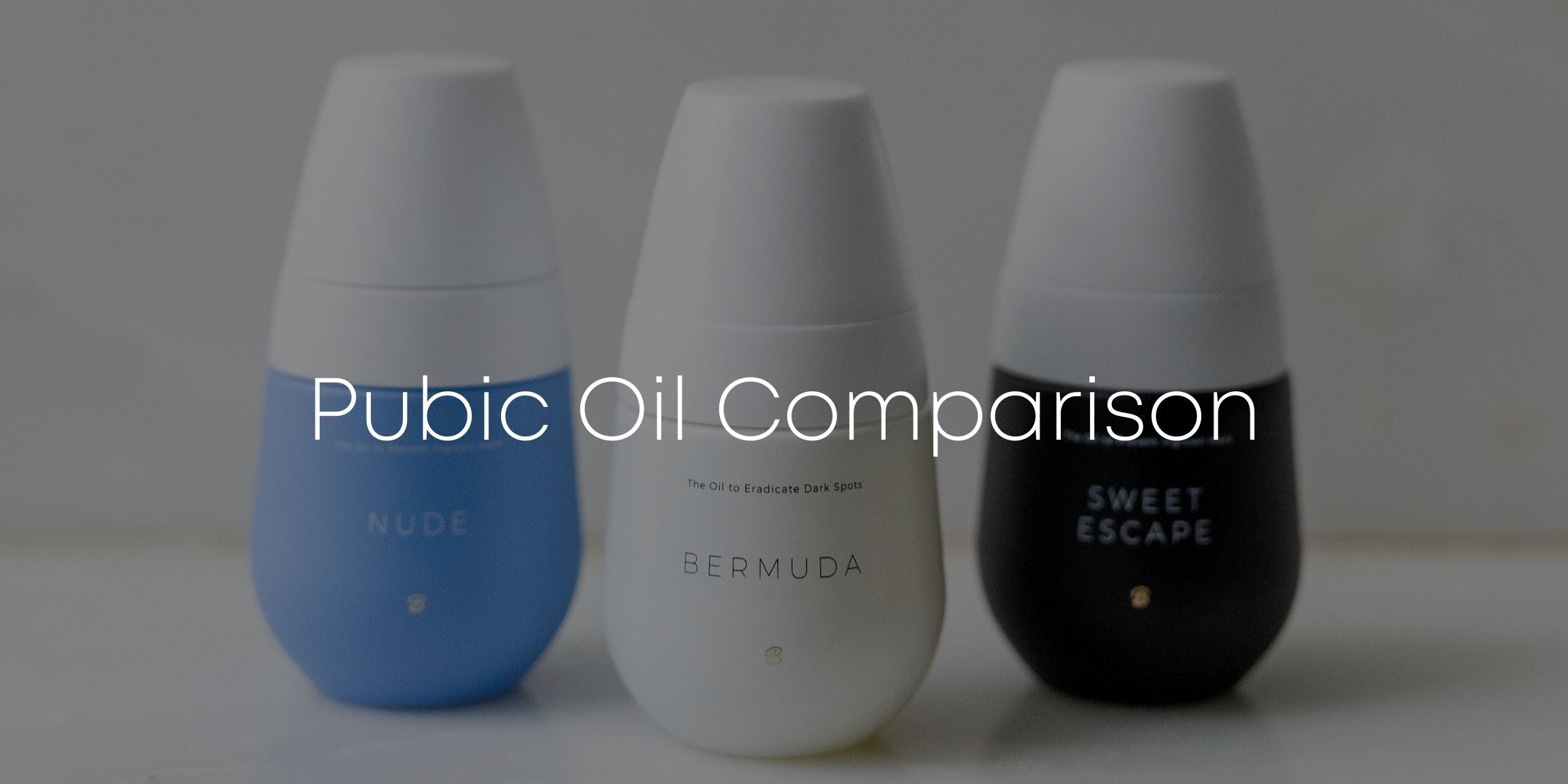 Pubic Hair Oil Comparision - Cooka Oil vs. Pubic Oil vs. Ingrown Hair Oil