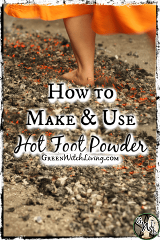 How to Make & Use Hot Foot Powder, Green Witch Living