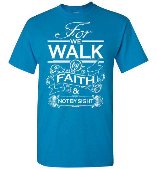 Walk by Faith T-Shirt Unisex Men's and Youth Sizes | eBay