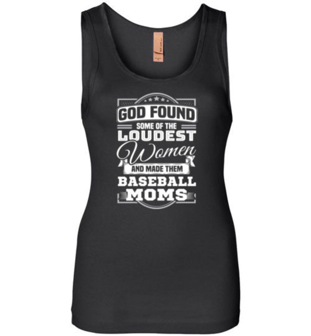 Funny Baseball Mom shirt God Found some of The Loudest Women & Make Them  Basebal