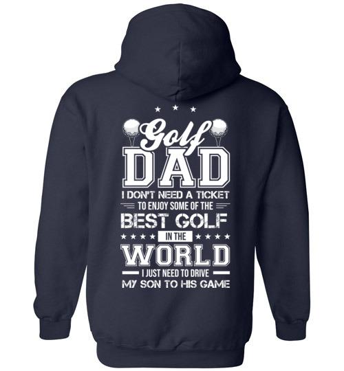 I Don't Need A Ticket To Enjoy The Best Golf Dad T-Shirt — Snappy