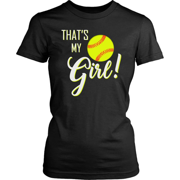 That's My Girl Softball T-Shirt, Hoodie, Tank Top - Snappy Creations