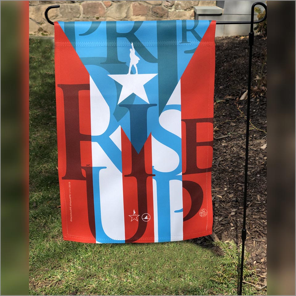 Hamilton Puerto Rico 12 X18 Rise Up Garden Flag Lin Manuel Miranda Legit