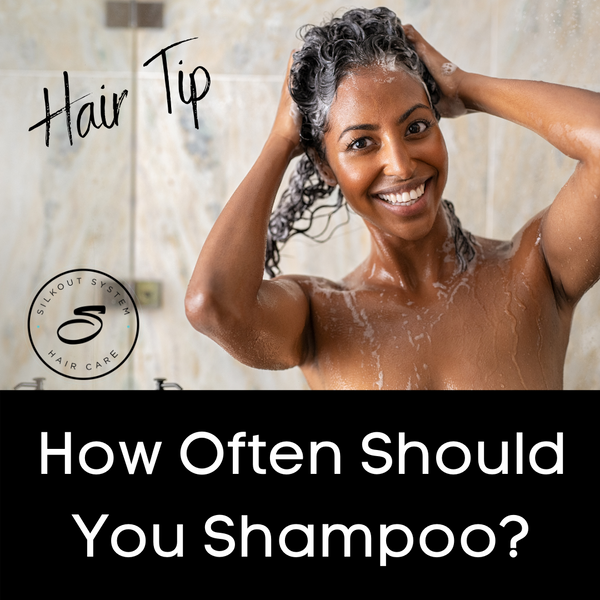 How Often Should You Shampoo Your Hair? – SilkOut Hair Care System