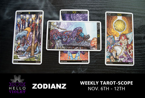 Weekly Tarot-Scope by Joan Zodianz Nov. 6 - 12