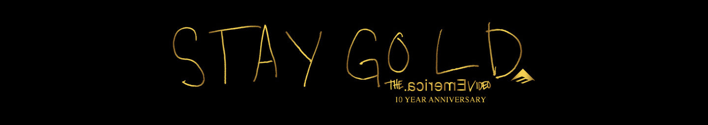 Stay Gold The Emerica Video 10 Year Anniversary